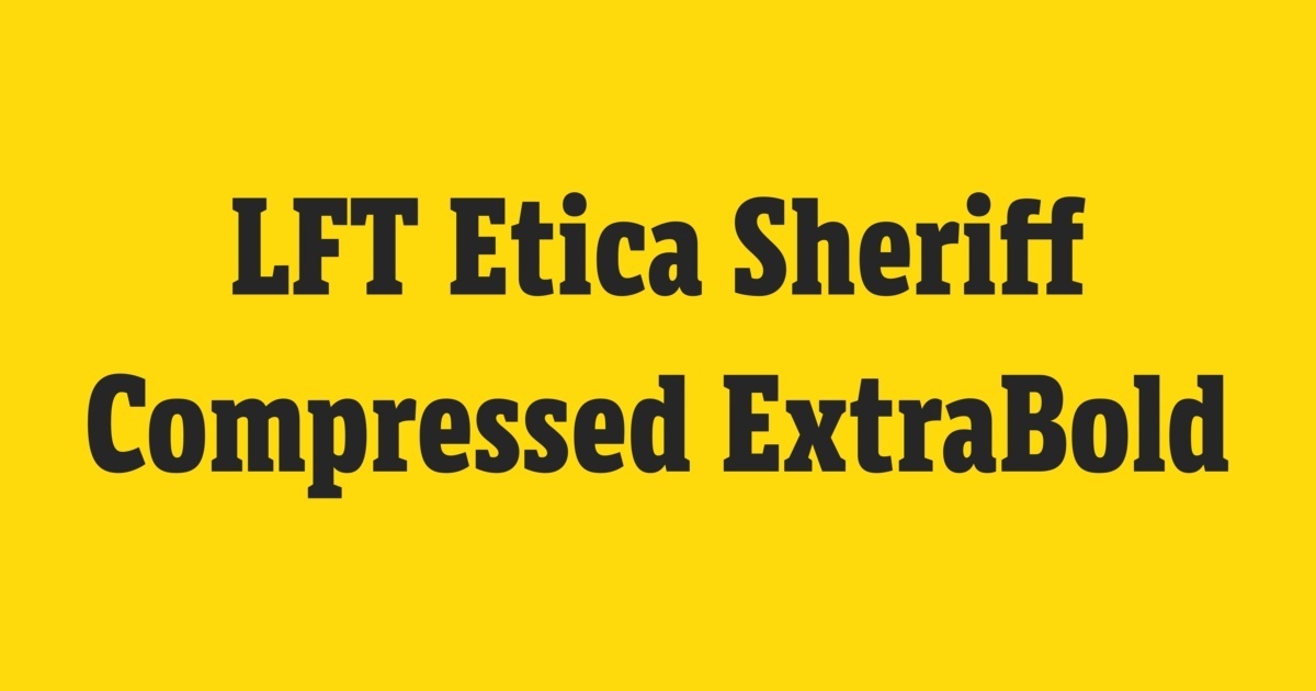 Przykładowa czcionka LFT Etica Sheriff Compressed #1